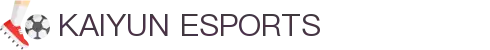 开云·电竞-开云电竞官网入口-Kaiyun Esports